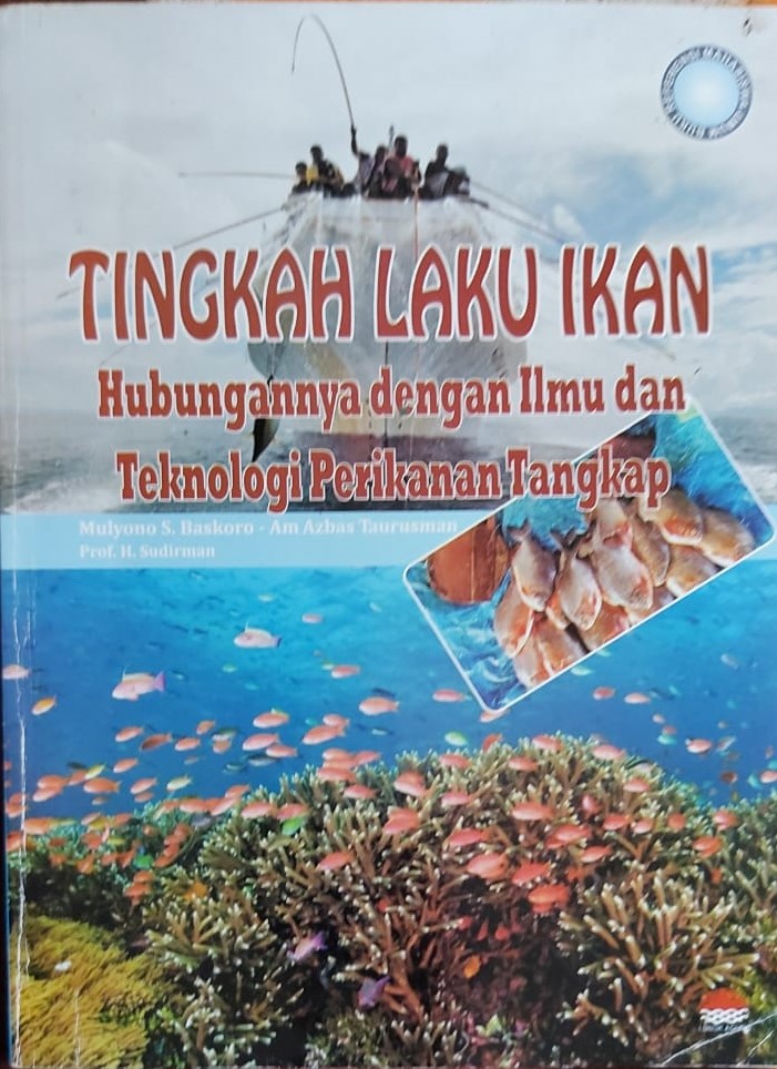 Tingkah Laku Ikan Hubungannya dengan Ilmu dan Teknologi Perikanan Tangkap
